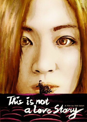 Постер фильма «Bukan Cerita Cinta (This Is Not a Love Story)»