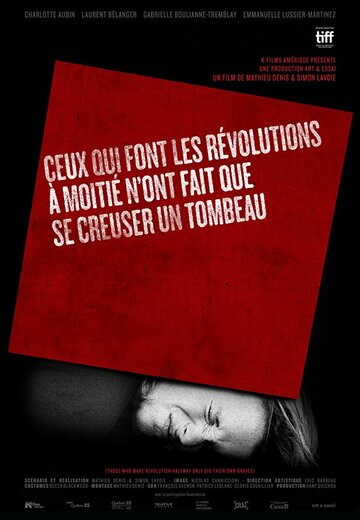 Постер фильма «Ceux qui font les révolutions à moitié n'ont fait que se creuser un tombeau»