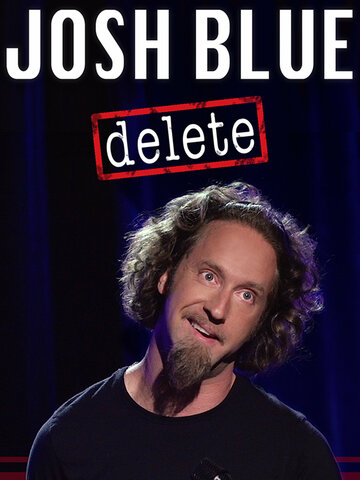 Постер фильма «Josh Blue : Delete»