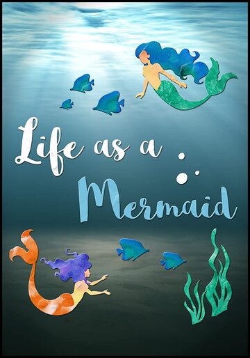 Постер фильма «Life as a Mermaid»