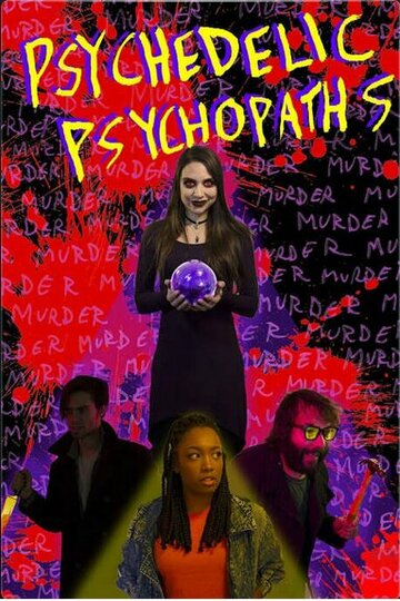 Постер фильма «Psychedelic Psychopaths»