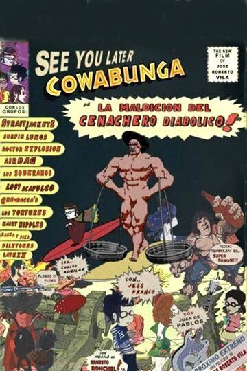 Постер фильма «See you later Cowabunga: La maldición del cenachero diabólico!»