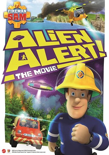 Постер фильма «Fireman Sam: Alien Alert! The Movie»