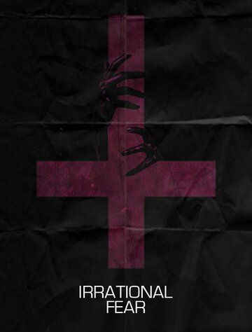 Постер фильма «Irrational Fear»