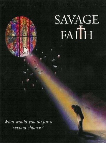 Постер фильма «Savage Faith»
