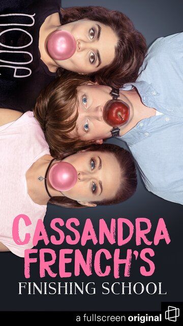 Постер фильма «Cassandra French's Finishing School»