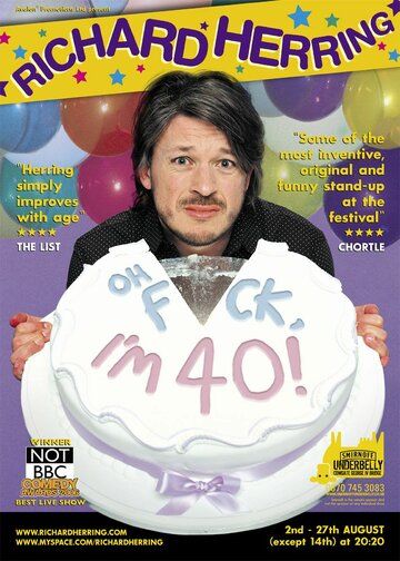 Richard Herring: Oh Fuck, I'm 40!