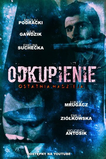 Постер фильма «Odkupienie: Ostatnia Nadzieja»