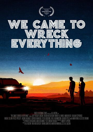 Постер фильма «We Came to Wreck Everything»