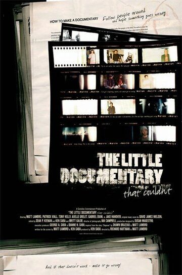 Постер фильма «The Little Documentary That Couldn't»