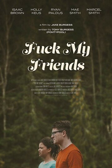 Постер фильма «Fuck my Friends»