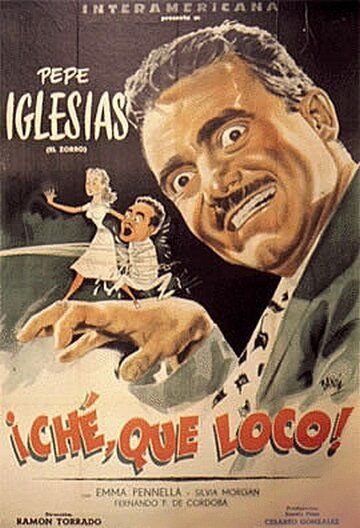 Постер фильма «¡Che, qué loco!»