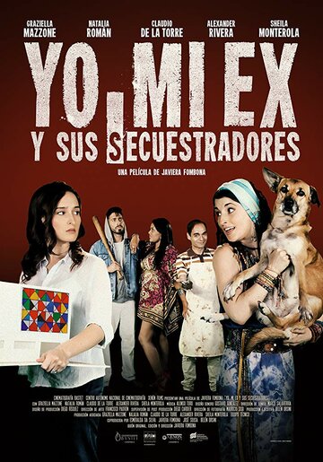 Постер фильма «Yo, mi ex y sus secuestradores»