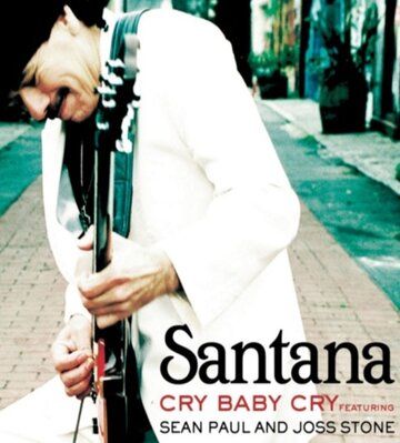 Постер фильма «Santana Feat. Sean Paul, Joss Stone: Cry Baby Cry»