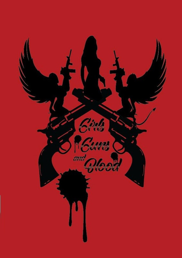 Постер фильма «Girls Guns and Blood»