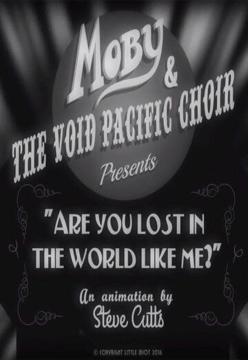 Постер фильма «Moby & the Void Pacific Choir: Are You Lost in the World Like Me»