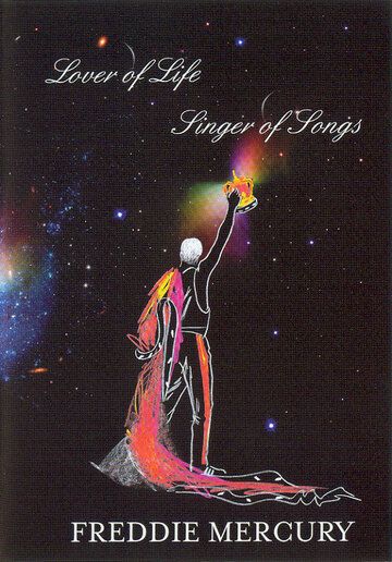 Freddie Mercury: Lover of Life, Singer of Songs