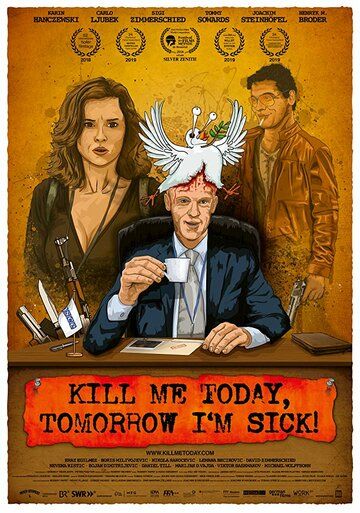Постер фильма «Kill Me Today, Tomorrow I'm Sick!»