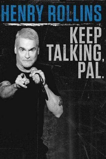 Постер фильма «Henry Rollins: Keep Talking, Pal»