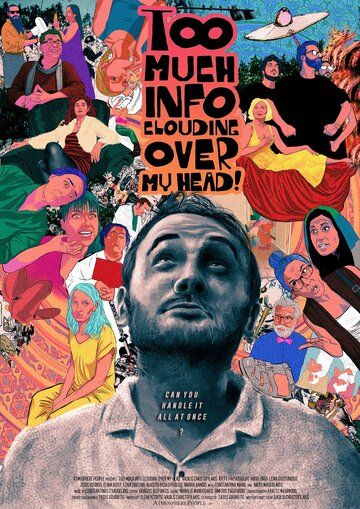 Постер фильма «Too Much Info Clouding Over My Head»