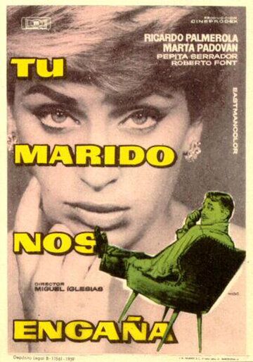 Постер фильма «Tu marido nos engaña»