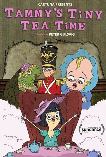 Постер фильма «Tammy's Tiny Tea Time»