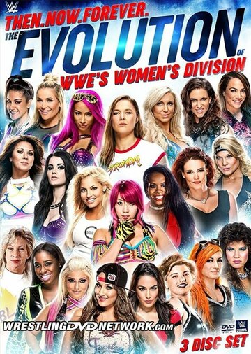 Постер фильма «Then, Now, Forever: Evolution of WWE's Women's Division»