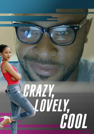 Постер фильма «Crazy, Lovely, Cool»
