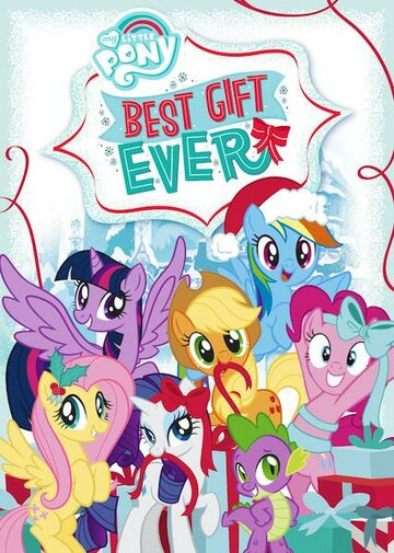 Постер фильма «My Little Pony: Best Gift Ever»