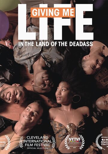 Постер фильма «Giving Me Life (in the Land of the Deadass)»