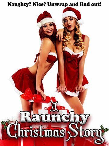 Постер фильма «A Raunchy Christmas Story»
