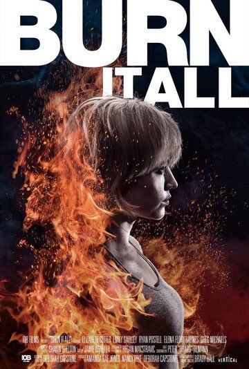 Постер фильма «Burn It All»