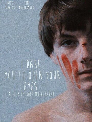 Постер фильма «I Dare You to Open Your Eyes»