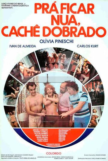 Постер фильма «Pra Ficar Nua, Cachê Dobrado»