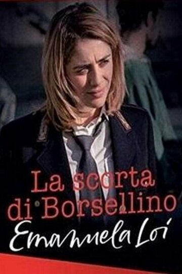 Постер фильма «La scorta di Borsellino - Emanuela Loi»