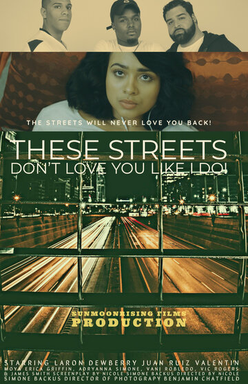 Постер фильма «These Streets Don't Love You Like I Do!»