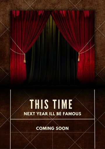 Постер фильма «This Time Next Year I'll Be Famous»