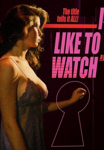 Постер фильма «I Like to Watch»
