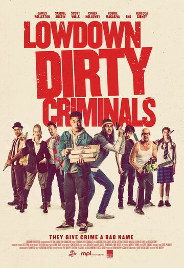 Постер фильма «Lowdown Dirty Criminals»