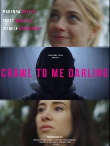 Постер фильма «Crawl to Me Darling»