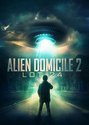 Постер фильма «Alien Domicile 2: Lot 24»