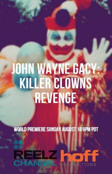 Постер фильма «John Wayne Gacy: Killer Clown's Revenge»