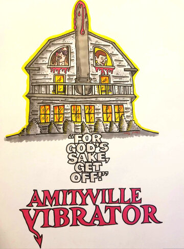 Постер фильма «Amityville Vibrator»