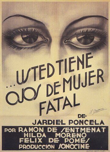 Постер фильма «Usted tiene ojos de mujer fatal»