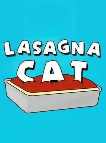 Постер фильма «Lasagna Cat»
