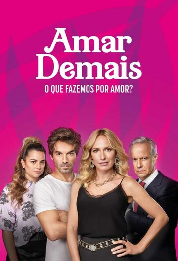 Постер фильма «Amar Demais»