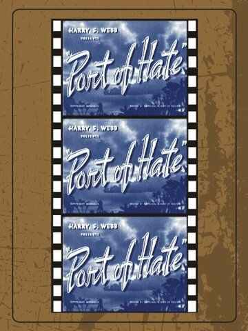 Постер фильма «Port of Hate»