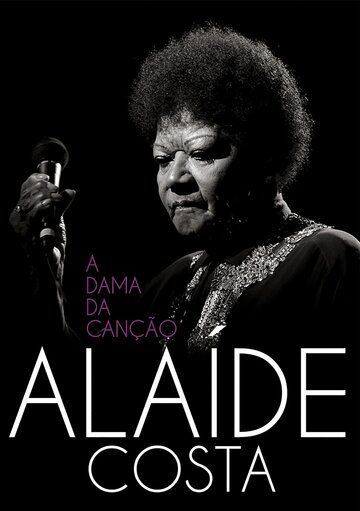 Постер фильма «Alaíde Costa: A Dama da Canção»