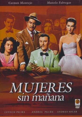 Постер фильма «Mujeres sin mañana»