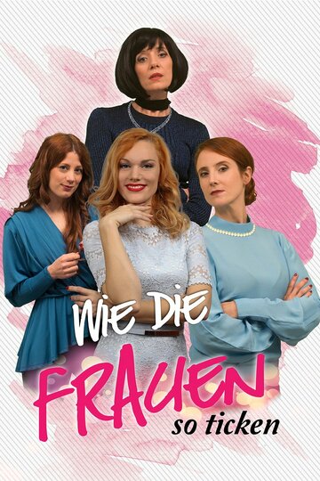 Постер фильма «Wie die Frauen so ticken»